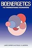 Bioenergetics : Its Thermodynamic Foundations
