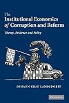 The Institutional Economics of Corruption and Reform: Theory, Evidence and Policy