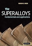 The Superalloys Fundamentals And Applications