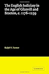 The English Judiciary in the Age of Glanvill and Bracton c.1176-1239