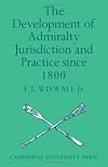 The Development of Admiralty Jurisdiction and Practice Since 1800