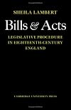 Bills and Acts: Legislative procedure in Eighteenth-Century England