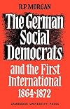 The German Social Democrats and the First International: 1864-1872
