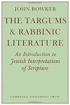 The Targums and Rabbinic Literature: An Introduction to Jewish Interpretations of Scripture