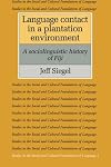 Language Contact in a Plantation Environment: A Sociolinguistic History of Fiji (Studies in the Social and Cultural Foundations of Language)