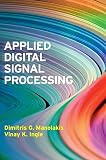 Applied Digital Signal Processing Theory And Practice