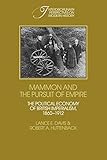 Mammon And The Pursuit Of Empire The Political Economy Of British Imperialism 18601912