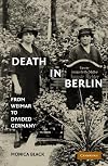 Death in Berlin: From Weimar to Divided Germany