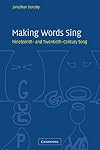 Making Words Sing: Nineteenth- and Twentieth-Century Song