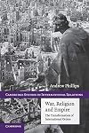 War, Religion and Empire: The Transformation of International Orders (Cambridge Studies in International Relations)