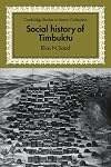 Social History of Timbuktu: The Role of Muslim Scholars and Notables 1400-1900 (Cambridge Studies in Islamic Civilization)