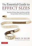 The Essential Guide To Effect Sizes Statistical Power Metaanalysis And The Interpretation Of Research Results