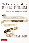 The Essential Guide to Effect Sizes: Statistical Power, Meta-Analysis, and the Interpretation of Research Results