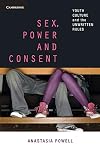 Sex, Power and Consent: Youth Culture and the Unwritten Rules