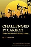 Challenged By Carbon The Oil Industry And Climate Change