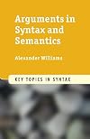 Arguments in Syntax and Semantics