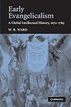 Early Evangelicalism: A Global Intellectual History, 1670-1789
