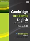 Cambridge Academic English: an integrated skills course for EAP. B1+ Intermediate. Class Audio CD