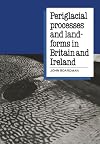 Periglacial Processes and Landforms in Britain and Ireland