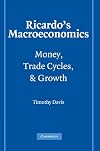 Ricardo's Macroeconomics: Money, Trade Cycles, and Growth