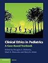 Clinical Ethics in Pediatrics: A Case-Based Textbook