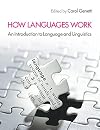How Languages Work: An Introduction to Language and Linguistics