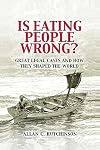 Is Eating People Wrong?: Great Legal Cases and How they Shaped the World
