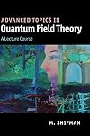 Advanced Topics in Quantum Field Theory: A Lecture Course