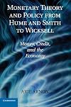 Monetary Theory and Policy from Hume and Smith to Wicksell: Money, Credit, and the Economy