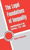 The Legal Foundations of Inequality: Constitutionalism in the Americas, 1776-1860 (Cambridge Studies in the Theory of Democracy)