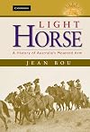 Light Horse: A History of Australia's Mounted Arm (Australian Army History Series)