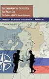 International Security in Practice: The Politics of NATO-Russia Diplomacy (Cambridge Studies in International Relations)