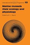 Marine mussels, their ecology and physiology
