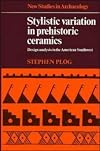 Stylistic Variation in Prehistoric Ceramics: Design Analysis in the American Southwest (New Studies in Archaeology)