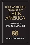 The Cambridge History of Latin America, Volume 6, Part 1: Latin America since 1930: Economy, Society and Politics: Economy and Society
