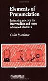 Elements of Pronunciation: Intensive Practice for Intermediate and More Advanced Students