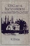 Science and the Practice of Medicine in the Nineteenth Century
