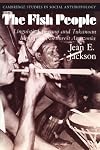 The Fish People: Linguistic Exogamy and Tukanoan Identity in Northwest Amazonia (Cambridge Studies in Social and Cultural Anthropology)
