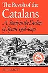 The Revolt of the Catalans, a Study in the Decline of Spain, 1598-1640