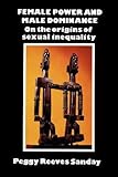 Female Power And Male Dominance On The Origins Of Sexual Inequality