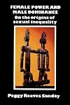 Female Power and Male Dominance: On the Origins of Sexual Inequality