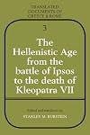 The Hellenistic Age from the Battle of Ipsos to the Death of Kleopatra VII