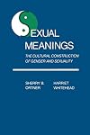Sexual Meanings: The Cultural Construction of Gender and Sexuality