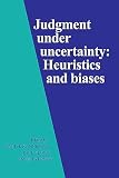 Judgment Under Uncertainty Heuristics And Biases