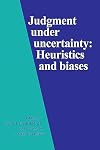 Judgment under Uncertainty: Heuristics and Biases
