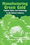 Manufacturing Green Gold: Capital, Labor, and Technology in the Lettuce Industry