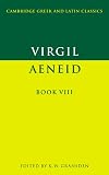 Virgil: Aeneid Book VIII (Cambridge Greek and Latin Classics) (Latin and English Edition)