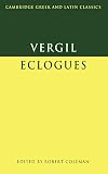 Virgil: Eclogues (Cambridge Greek and Latin Classics)