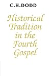 Historical Tradition in the Fourth Gospel