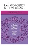 Law and politics in the Middle Ages : an introduction to the sources of medieval political ideas